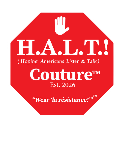 H.A.L.T.! Couture