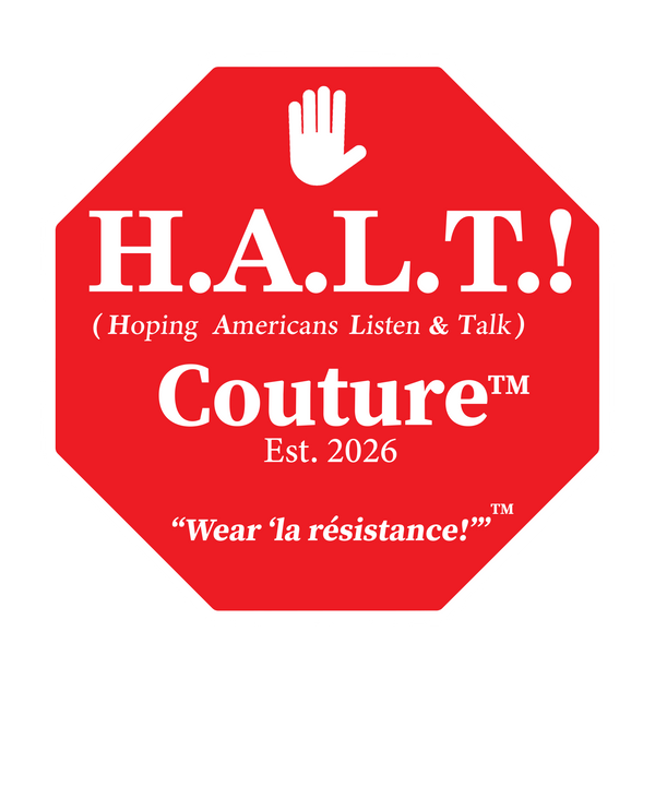 H.A.L.T.! Couture